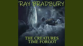 Part 9.14 - The Creatures Time Forgot