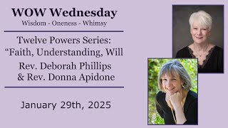 The Twelve Powers Series - Faith, Understanding, Will - Rev. Deborah Phillips \u0026 Rev. Donna Apidone