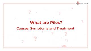 What are Piles? Causes, Symptoms, and Treatment | Medanta