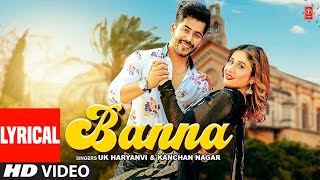 Banna - Haryanvi Lyrical Video Song | Uk Haryanvi | Kanchan Nagar | Andy Dahiya