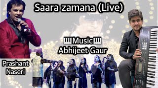 Saara zamana haseeno ka deewana (Live) || Music- Abhijeet Gaur || Singer- Prashant Naseri