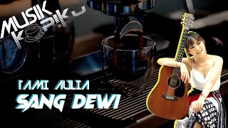 Tami Aulia - Sang Dewi [ Official Video Lirik ] | #MusikKopiKu