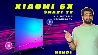 Xiaomi  5X Smart TV | Upcoming TV | Specifications | Price | All Details | Hindi