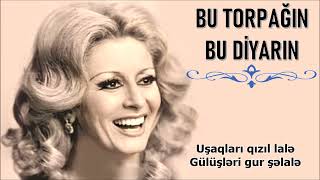 İlhamə Quliyeva - Bu Torpağın Bu Diyarın (Lyrics)