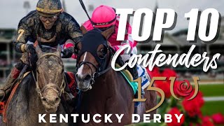 WHO WILL WIN?  TOP 10 CONTENDERS FOR THE 150th KENTUCKY DERBY AT CHURCHILL DOWNS | MAY 4, 2024