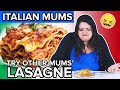 Italian Mums Try Other Italian Mums' Lasagne