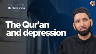 The Qur'an and Depression | Taraweeh Reflections with Dr. Omar Suleiman