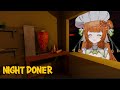 【Night Doner】  Chef handal ini akhirnya comeback!