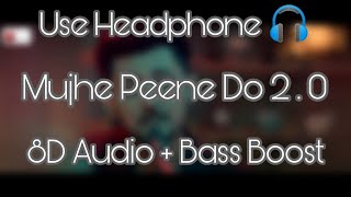 Mujhe Peene Do 2.0 [ 8D + Bass Boost ] | Darshan Raval | MTV | Musical Shah | Indian  Music Label |