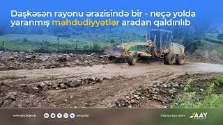 Daşkəsən rayonu ərazisində bir-neçə yolda yaranmış məhdudiyyətlər aradan qaldırılıb