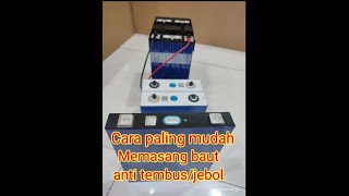 Memasang baut pada baterai Lifepo4 dengan mudah || anti gagal / tembus