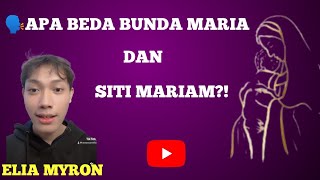 APA BEDA BUNDA MARIA DAN SITI MARIAM?