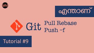 Git Pull Rebase | Tutorial #9 | Code Malayalam | Force Push
