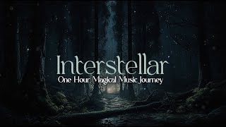 Interstellar | Sleeping Music, Melancholic Melody, 1 Hour Magical Journey, Ambie