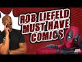 Rob Liefeld Must-Have Comics 💥 Highlights by the Creator of the Deadpool Comic