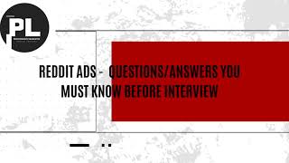 Reddit Ads Interview Questions & Answers | Tips for Landing Your Dream Job for Reddit Ads