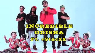 #Stackk- Incredible Odisha Song (Official Music Video)