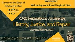 CSSJ Reparations Conference: History, Justice, and Repair (Part 1)
