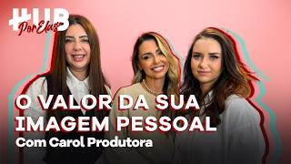 Dicas que vão transformar a sua imagem pessoal! - ft. Carol Produtora | HUB Por Elas