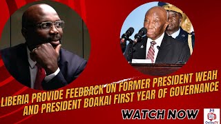 Liberia Provide Feedback on Former President Weah and President Boakai First Year of Governance - LB