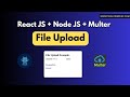 React + Node.js File Upload Tutorial with Multer