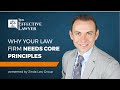 Why Your Law Firm Needs Core Principles | The Effective Lawyer Legal Podcast