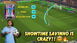 SHOWTIME SAVINHO REVIEW🥵🇧🇷 | MOMENTUM DRIBBLING | eFootball 2025