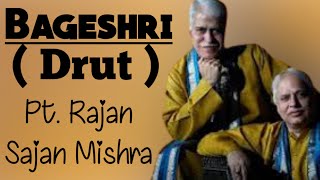 Bageshri (Drut) - Pt. Rajan Sajan Mishra || Raag Bageshree Tarana in Roopak & Drut Bandish in Ektal