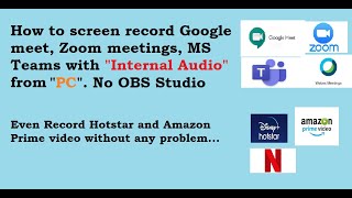 Screen Record Google Meet/Zoom/Microsoft Teams/Hotstar with Internal Audio from PC | No OBS Studio