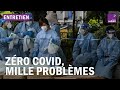 Chine : zéro Covid, mille problèmes