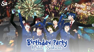 ZenVer S2 Friendz [Birthday Party] || SAKURA SCHOOL SIMULATOR DRAMA