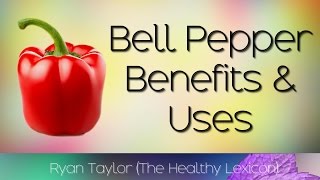 Bell Peppers: Benefits and Uses