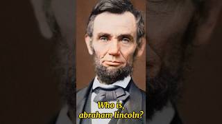 Who is abraham lincoln?o #shorts #youtubeshorts