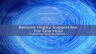 Become Highly Suggestible For One Hour - Subliminal by Hypnodaddy