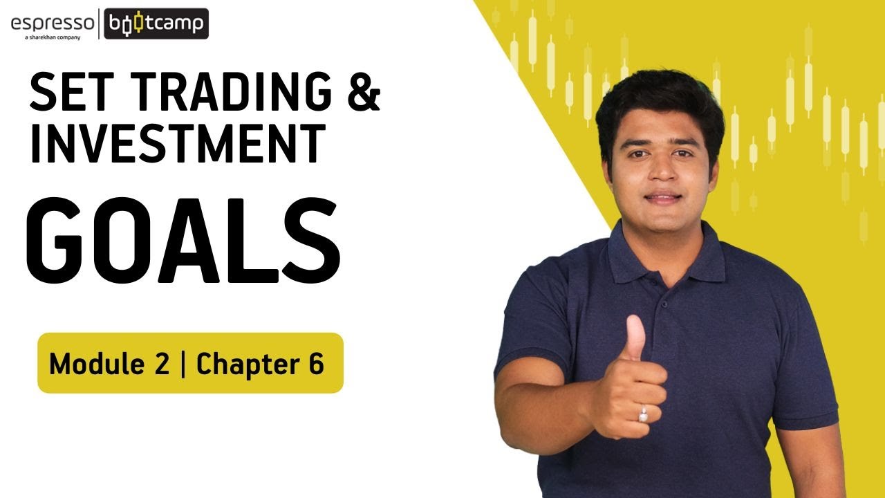 Module 2 Chapter 6 | How To Set Trading And Investment Goals | Espresso ...