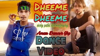 Dheeme Dheeme Dance Video||Tonny kakkar Song||Choreographa by Vicky Patel Dance|| Aman Dancer GKP