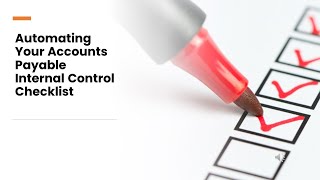 Automating Your AP Automation Internal Control Checklist