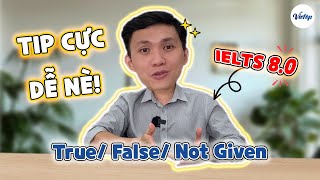 TIPS làm True/ False/ Not Given cực DỄ trong IELTS Reading | IELTS VIETOP