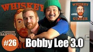 Whiskey Ginger - Bobby Lee 3.0 - #026