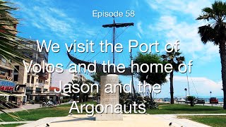 Ep.58 Volos, the home port of Jason and the Argonauts