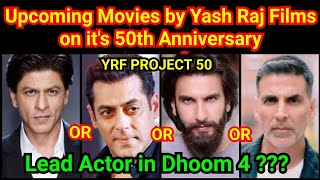 YRF Project 50 | Upcoming Bollywood Movies by Yash Raj Films (YRF) on it's 50th Anniversary | YRF 50