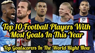 Top 10 Football Players With Most Goals In 2023 | Top Goalscorers In Football Right Now