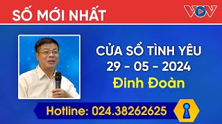 KÊNH CHÍNH CHỦ VOV Tư Vấn Hôn Nhân 29/05/2024 | Chuyên Gia Đinh Đoàn | Cửa Sổ Tình Yêu Mới Nhất