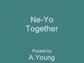 Ne-Yo - Together