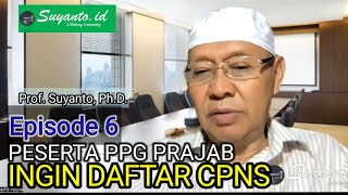 Prof Suyanto, Ph.D. : Peserta PPG Prajab Bisa Daftar CPNS?Eps.6 @Suyantoid