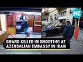 Azerbaijan security chief killed as gunman storms Embassy in Iran capital Tehran | Watch