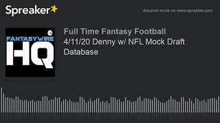 4/11/20 Denny w/ NFL Mock Draft Database