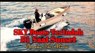 SKY Boats TerIndah Di Saat SUNSET Bersama The Master