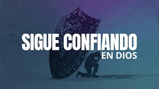 Sigue confiando en Dios l Salmos 3:1-6 l Gerardo Itehua