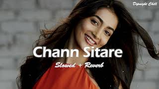 Chann Sitare -(Slowed + Reverb) Ammy Virk | Lofi Mix
